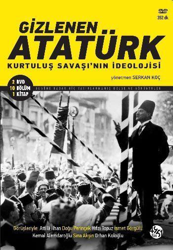 Gizlenen Atatürk (2 Dvd+1 Kitap); Kurtuluş Savaşı'nın İdeolojisi