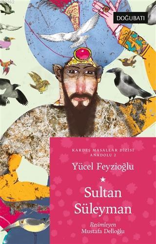 Sultan Süleyman; Kardeş Masallar Dizisi Anadolu 2