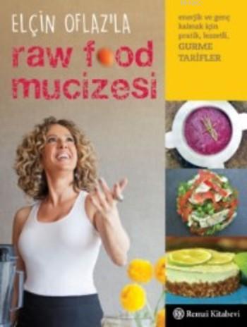 Elçin Oflaz'la Raw Food Mucizesi