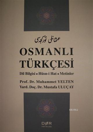 Osmanlı Türkçesi; Dil Bilgisi - Hüsn-i Hat - Metinler