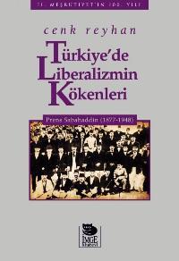 Türkiye'de Liberalizmin Kökenleri - Prens Sabahaddin (1877-1948)