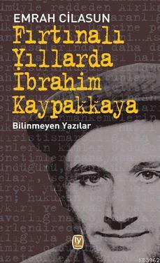 Fırtınalı Yıllarda İbrahim Kaypakkaya; Bilinmeyen Yazılar