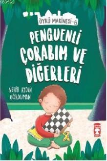 Penguenli Çorabım ve Diğerleri - Öykü Makinesi 6