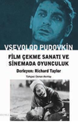 Film Çekme Sanatı ve Sinemada Oyunculuk