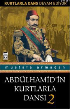 Abdülhamid'in Kurtlarla Dansı 2