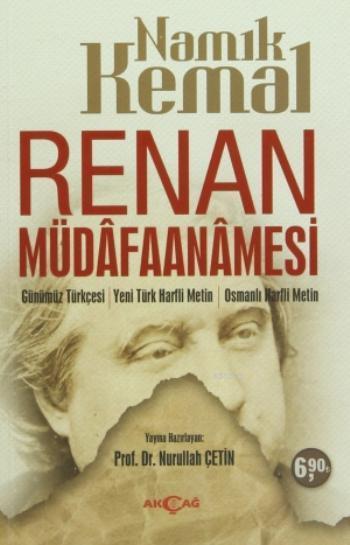 Renan Müdafaanamesi; Günümüz Türkçesi / Yeni Türk Harfli Metin / Osmanlı Harfli Metin
