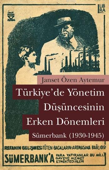 Türkiye'de Yönetim Düşüncesinin Erken Dönemleri; Sümerbank (1930-1945)