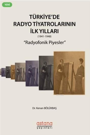 Türkiye'de Radyo Tiyatrolarının İlk Yılları (1941-1948); Radyofonik Piyesler
