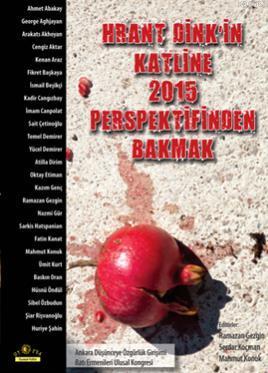 Hrant Dink'in Katline 2015 Perspektifinden Bakmak