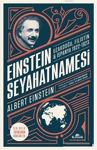Einstein Seyahatnamesi; Uzakdoğu Filistin İspanya 1922 - 1923