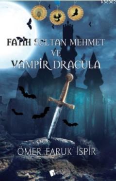 Fatih Sultan Mehmet ve Vampir Dracula