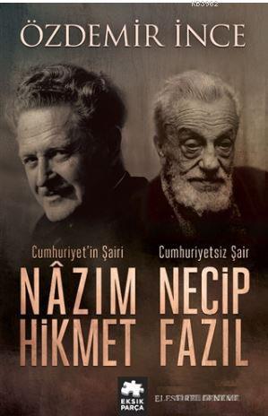 Cumhuriyet'in Şairi Nazım Hikmet, Cumhuriyetsiz Şair Necip Fazıl