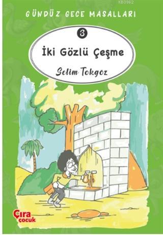 İki Gözlü Çeşme – Gündüz Gece Masalları 3