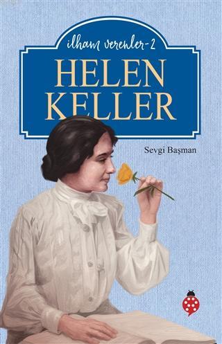 Helen Keller - İlham Verenler 2