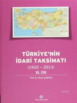Türkiye'nin İdari Taksimatı 11.Cilt (1920-2013)