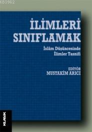 İlimleri Sınıflamak; İslam Düşüncesinde İlimler Tasnifi