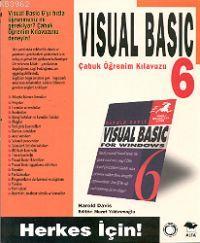 Visual Basic 6 Çabuk Öğrenim Kılavuzu; Herkes İçin!