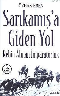 Sarıkamışa Giden Yol; Rehin Alınan İmparatorluk