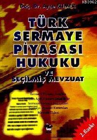 Türk Sermaye Piyasası Hukuku ve Seçilmiş Mevzuat