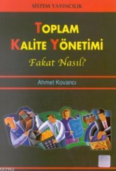 Toplam Kalite Yönetimi Fakat Nasıl?