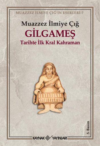 Gilgameş; Tarihte İlk Kral Kahraman