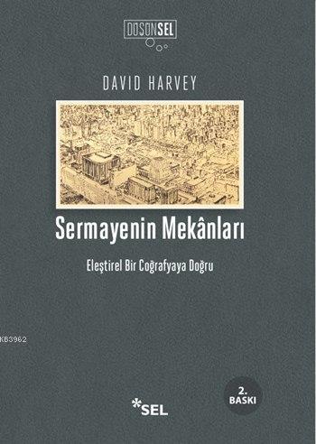 Sermayenin Mekanları; Eleştirel Bir Coğrafyaya Doğru