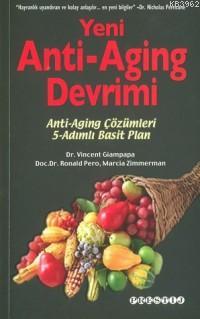 Yeni Anti Aging Devrimi; Anti-Aging Çözümleri 5 Adımlı Basit Plan