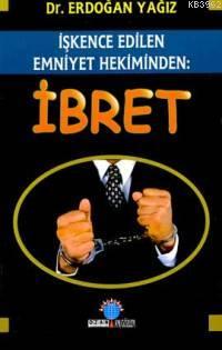 İşkence Edilen Emniyet Hekiminden: İbret