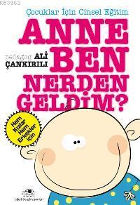 Çocuklar İçin Cinsel Eğitim| Anne Ben Nerden Geldim