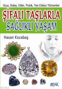 Şifalı Taşlarla Sağlıklı Yaşam