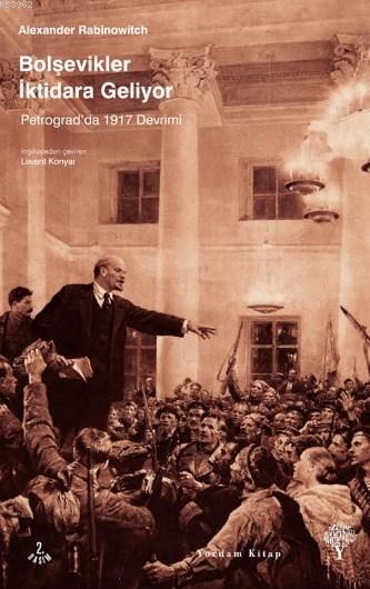 Bolşevikler İktidara Geliyor; Petrogradda 1917 Devrimi