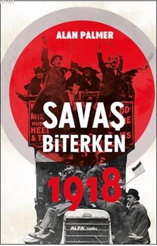 Savaş Biterken 1918