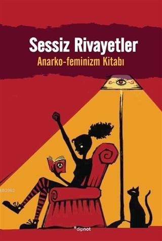 Sessiz Rivayetler; Anarko-Feminizm Kitabı