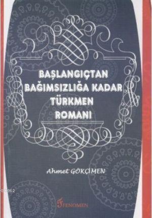 Başlangıçtan Bağımsızlığa Kadar Türkmen Romanı