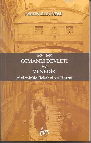 Osmanlı Devleti ve Venedik (1600-1630); Akdeniz'de Rekabet ve Ticaret