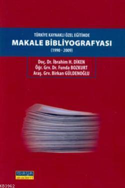 Türkiye Kaynaklı Özel Eğitimde Makale Bibliyografyası (1990-2009)