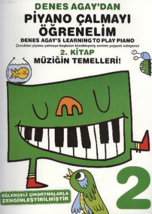 Denes Agaydan Piyano Çalmayı Öğrenelim; 2. Kitap Müziğin Temelleri