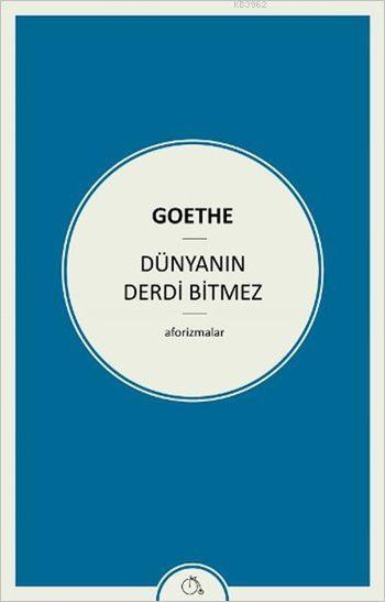 Dünyanın Derdi Bitmez; Aforizmalar