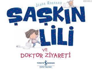 Şaşkın Lili ve Doktor Ziyareti