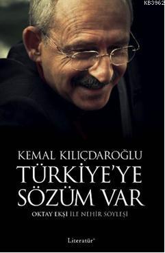Türkiyeye Sözüm Var - Kemal Kılıçdaroğlu; Oktay Ekşi ile Nehir Söyleşi