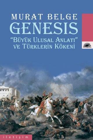 GENESIS "Büyük Ulusal Anlatı" ve Türklerin Kökeni