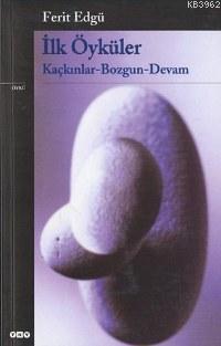 İlk Öyküler; Kaçkınlar - Bozgun - Devam