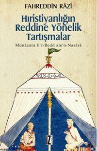 Hıristiyanlığın Reddine Yönelik Tartışmalar; Münâzara Fi´r-redd Ale´n-nasârâ