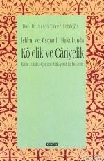 İslam ve Osmanlı Hukukunda| Kölelik ve Cariyelik