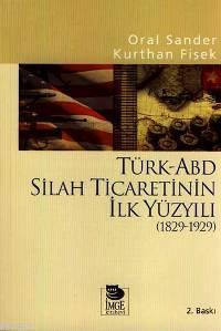 Türk-ABD Silah Ticaretinin İlk Yüzyılı (1829-1929)