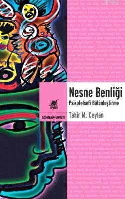 Nesne Benliği; Psikofelsefi Bütünleştirme