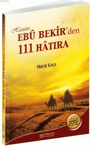 Hz. Ebubekir'den 111 Hatıra