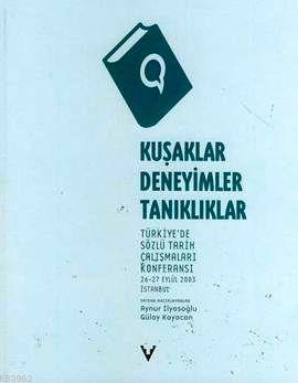 Kuşaklar, Deneyimler, Tanıklıklar; Türkiye'de Sözlü Tarih Çalışmaları Konferansı