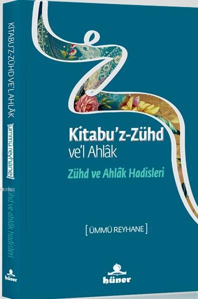 Kitabu'z Zühd ve'l Ahlak - Zühd ve Ahlak Hadisleri