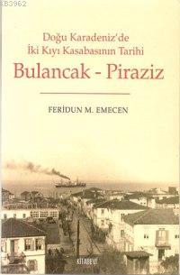 Bulancak - Piraziz; Doğu Karadeniz'de İki Kıyı Kasabasının Tarihi